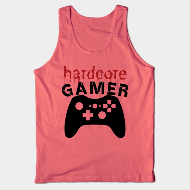 hardcore gamer - gaming Tank Top by holy mouse